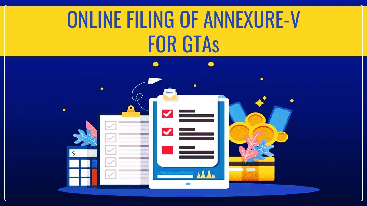 GSTN enables Online Filing of Annexure-V by Newly Registered GTAs Opting for Forward Charge