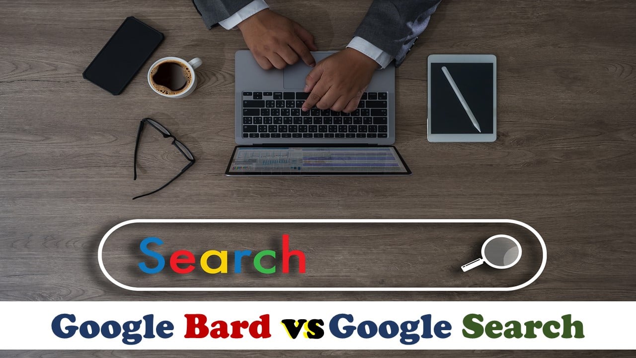 Google Bard vs Google Search: Unveiling the Differences and Use Cases