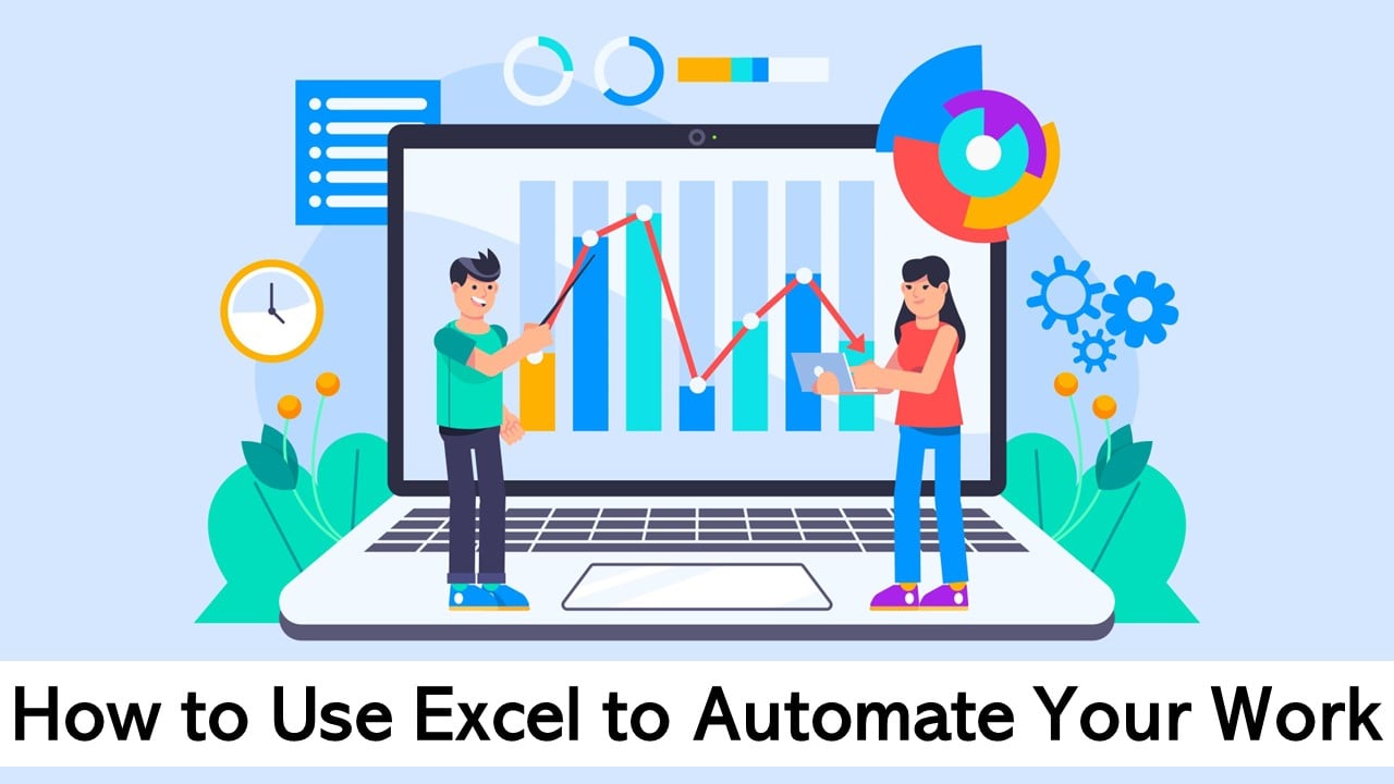 A Comprehensive Guide on How to Use Excel to Automate Your Work