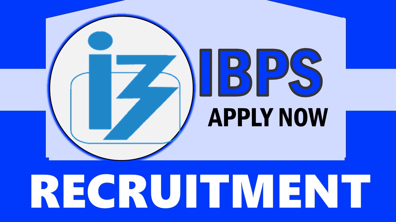 IBPS Recruitment 2023: Check Posts, Salary, Age, Qualification, Experience and Other Vital Details
