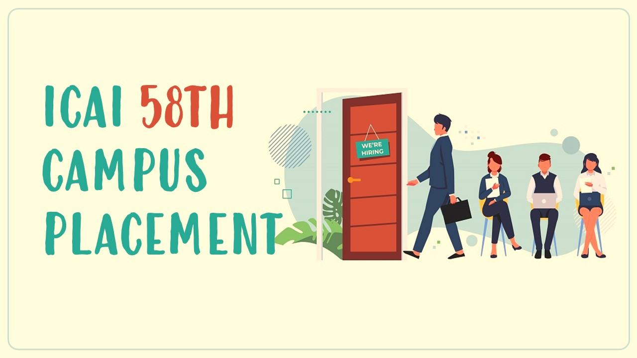 Impressive INR 49.20 lakhs Package offered to CAs in 58th Campus Placement