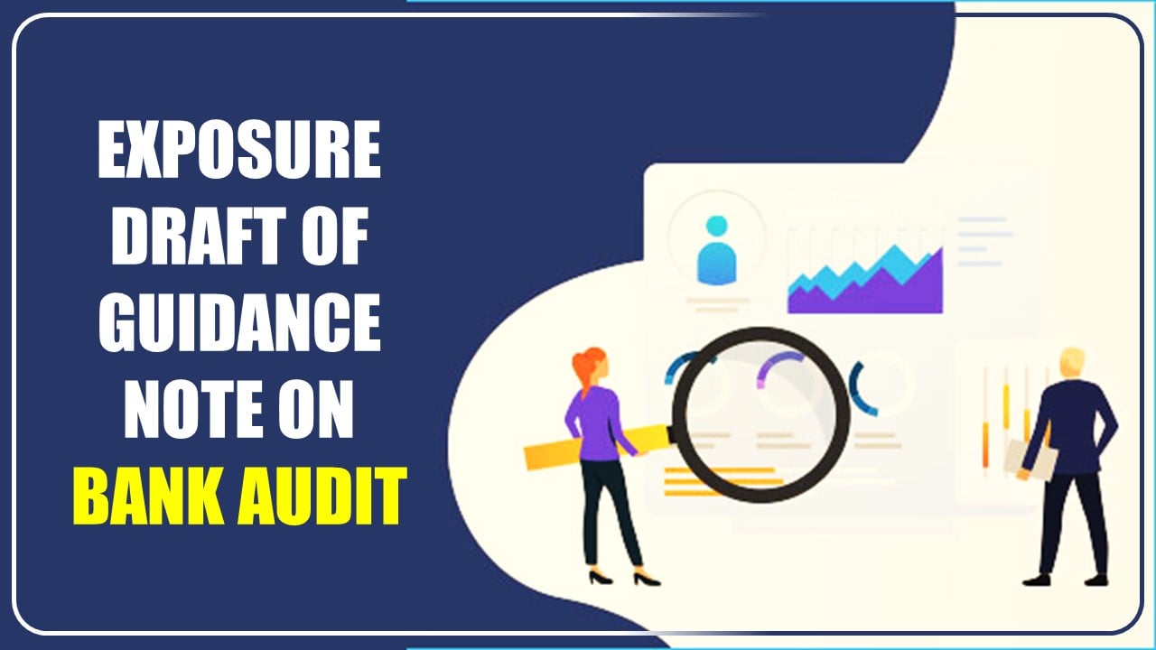 ICAI releases Exposure Draft of Guidance Note on Bank Audit