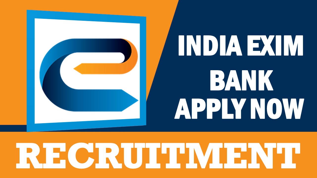 India Exim Bank Recruitment 2023: Check Posts, Qualification, Age, Experience, Remuneration and  Process to Apply 