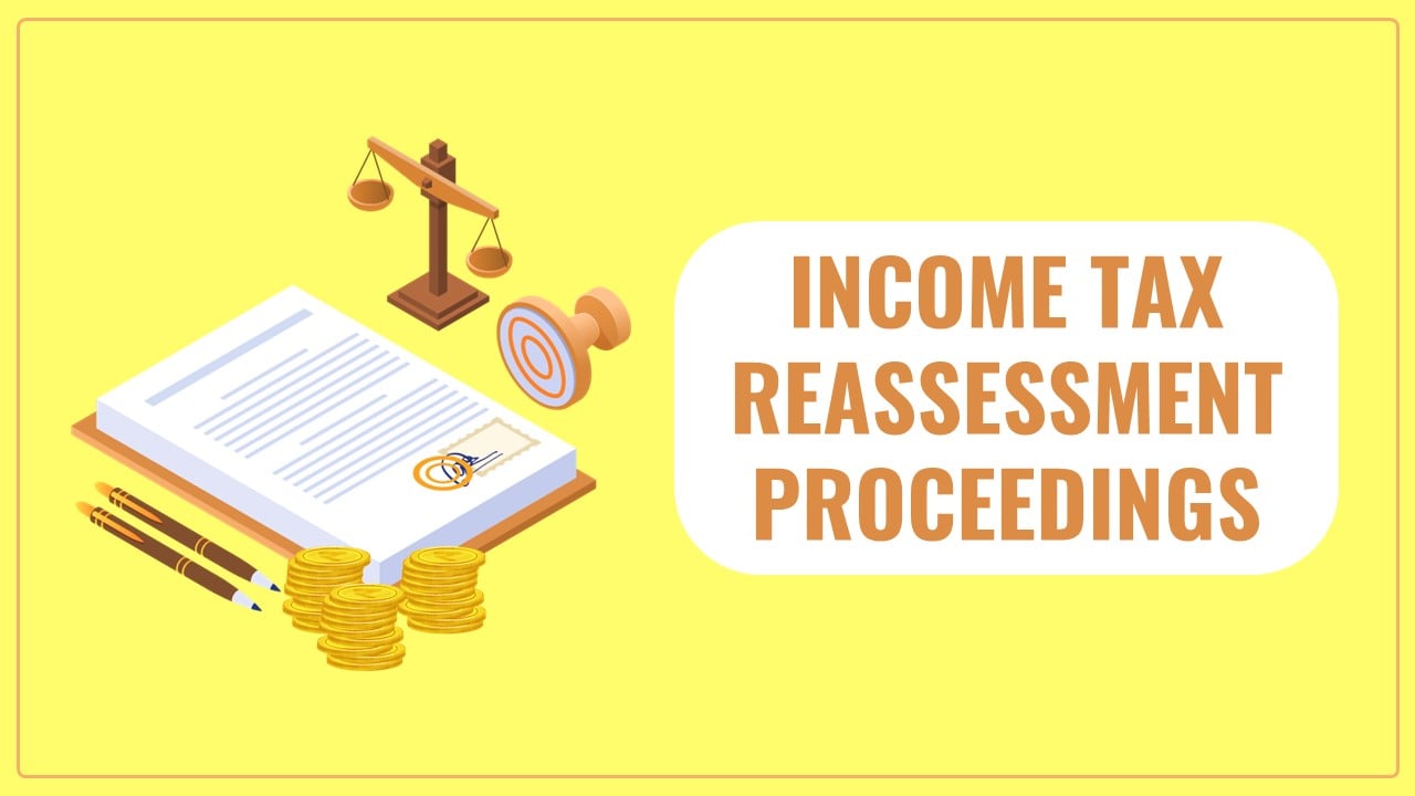 High Court Quashes Income Tax Reassessment Proceedings Made Without Application of Mind