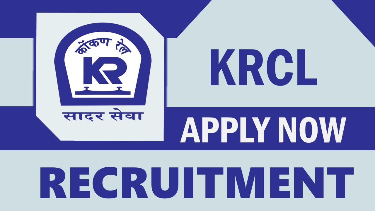 Konkan Railway Recruitment 2023: Monthly Salary Upto 56100, Check Post, Qualifications, Age and Process to Apply