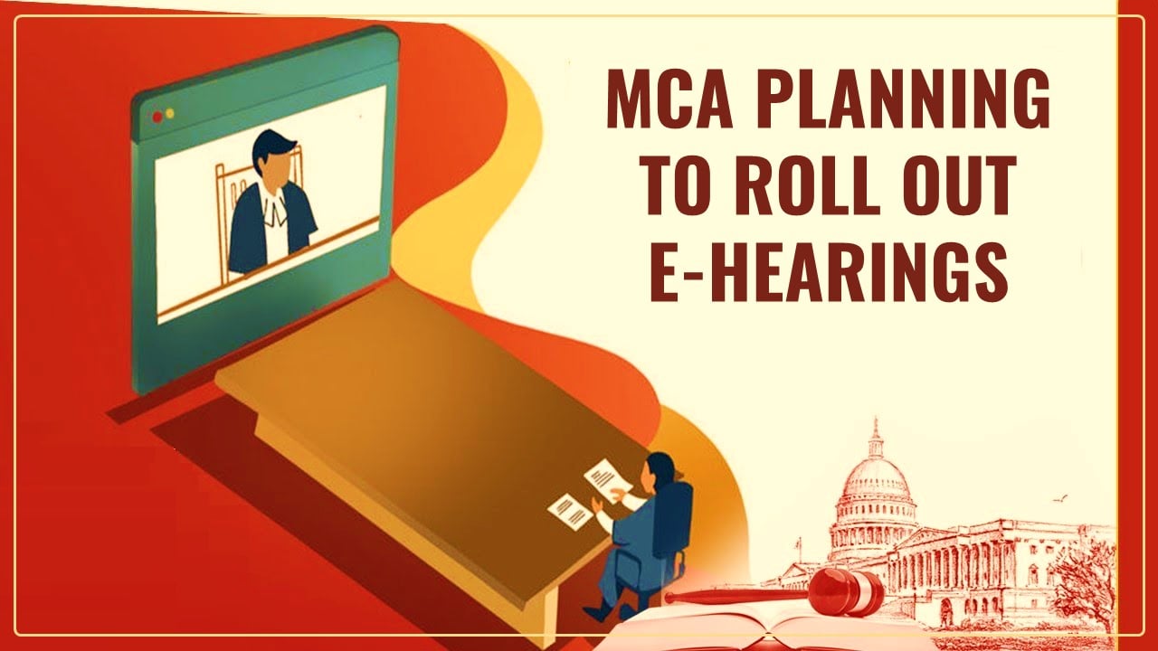MCA planning to roll out e-hearings by March 2024