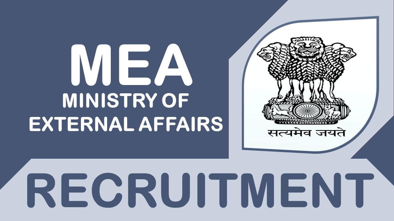 Ministry of External Affairs Recruitment 2023: Annually Salary Upto 8.40 Lakh, Check Post, Eligibility, Age, Selection Process and How to Apply