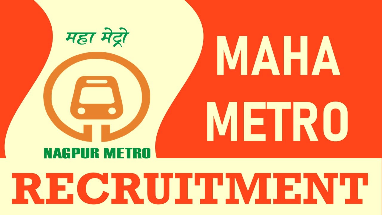 MAHA-Metro Recruitment 2023: Check Post, Eligibility Criteria, Salary, Age, Selection Process and How to Apply