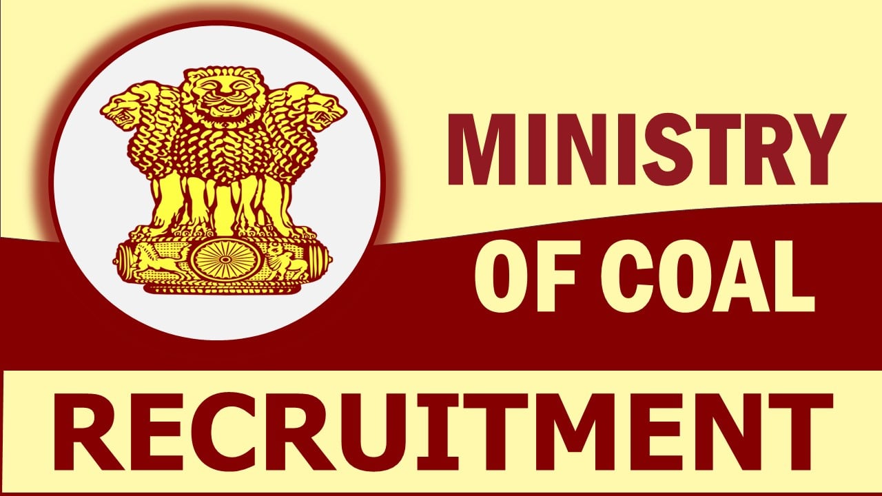 Ministry of Coal Recruitment 2023: Monthly Salary Upto 75000, Check Post, Qualification, Age, Selection Process and How to Apply