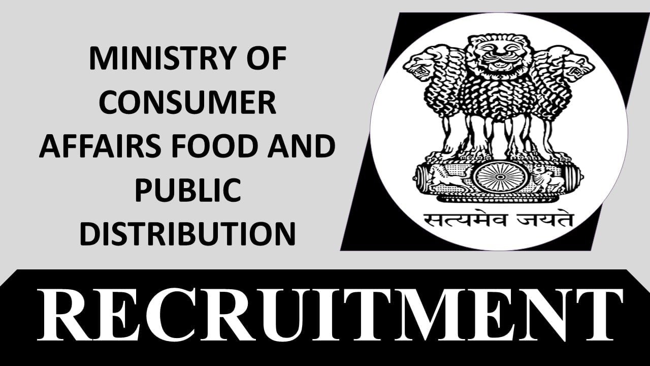 Ministry of Consumer Affairs, Food and Public Distribution Recruitment 2023: Check Post, Qualification and Applying Procedure