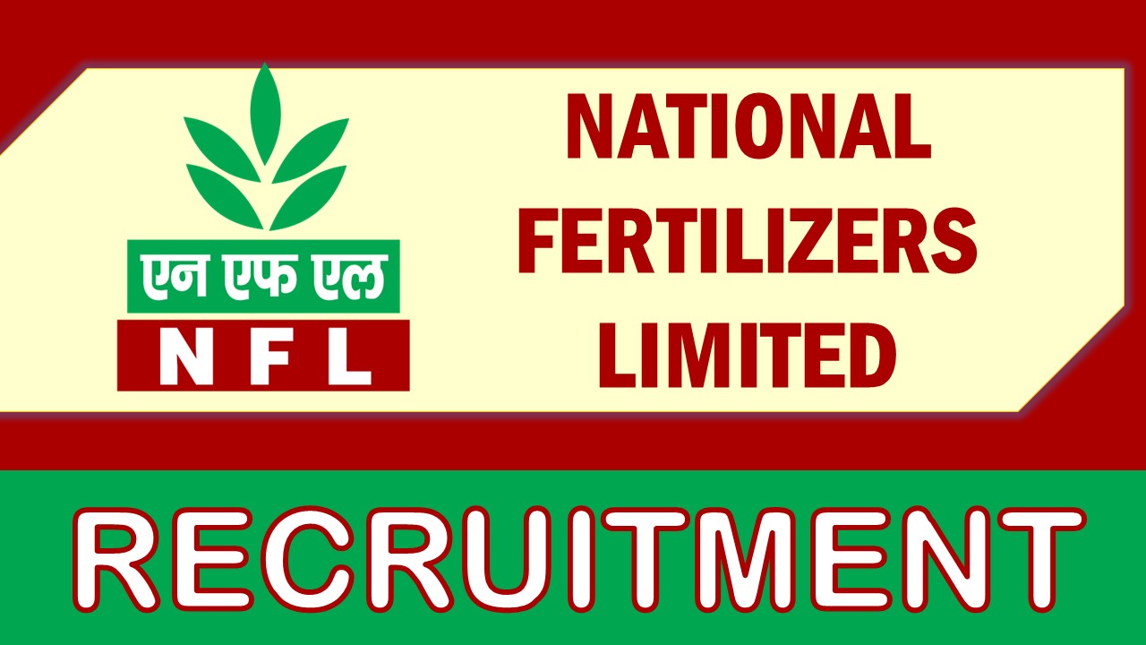 National Fertilizers Recruitment 2023: Annual CTC Up to 26 Lakh, Check Vacancies, Posts, Age, Qualification and Process to Apply