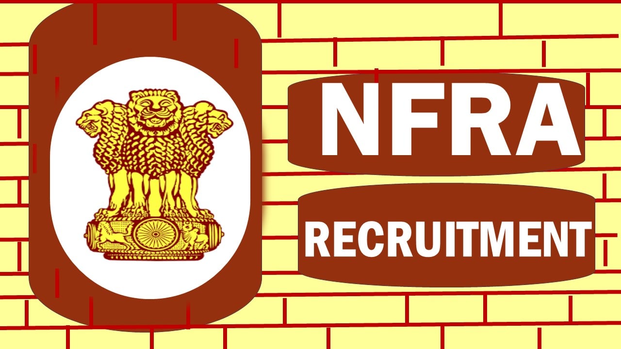 NFRA Recruitment 2023: Check Post, Qualification, Age, Selection Process and Other Important Details
