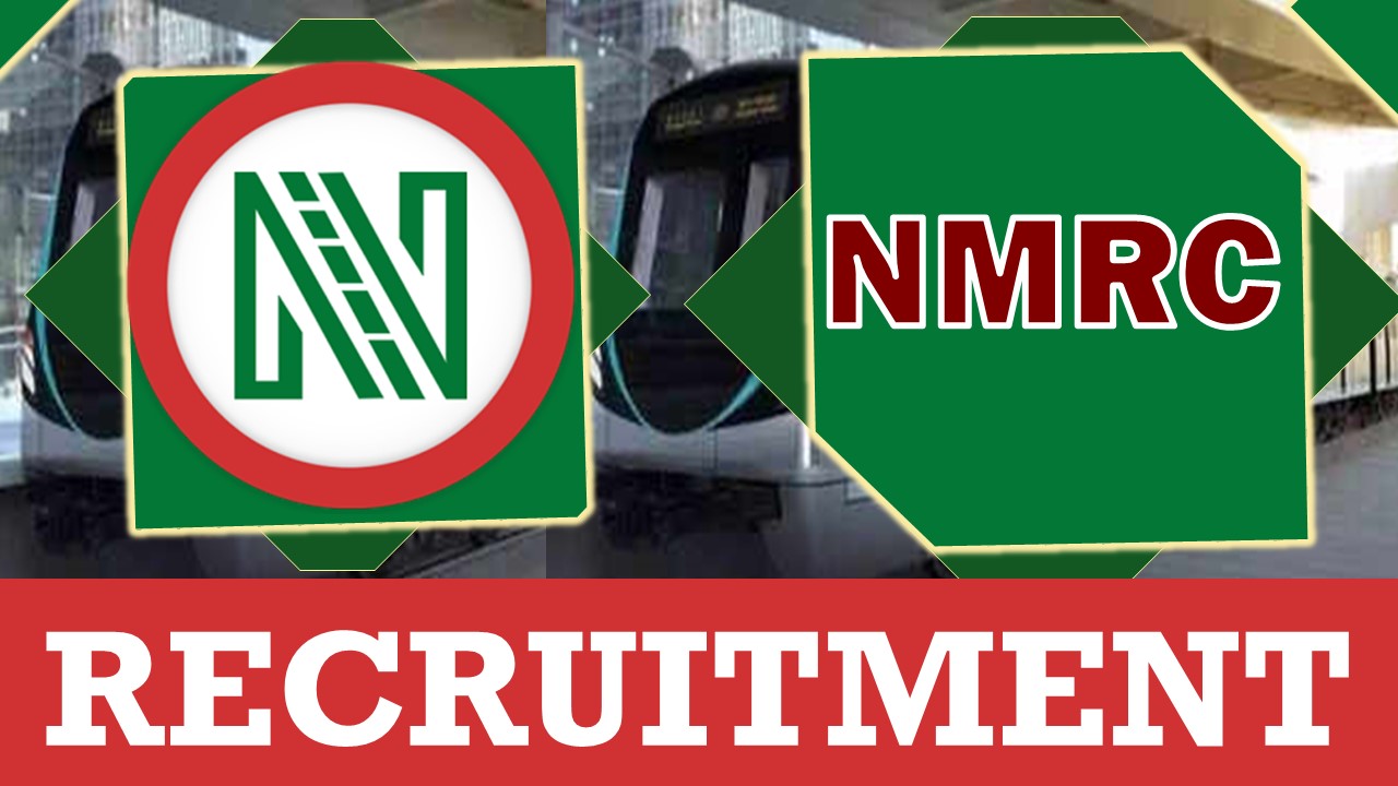 NMRC Recruitment 2023: New Notification Out, Monthly Salary Upto 280000, Check Posts, Experience, Age and Application Procedure