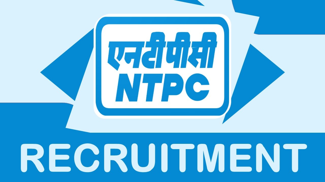 NTPC Recruitment 2023: Salary Up to 160000 Per Month, Check Post, Qualification, Age Limit and Applying Procedure