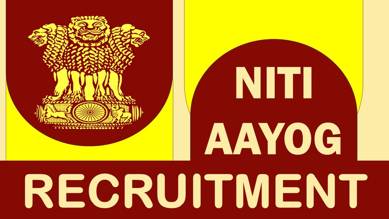 NITI Aayog Recruitment 2023: New Notification Out, Check Post, Essential Qualification, Age, Selection Process and How to Apply