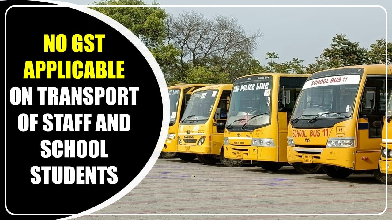 No GST Applicable on transport of staff and students of school [Read AAR Order]