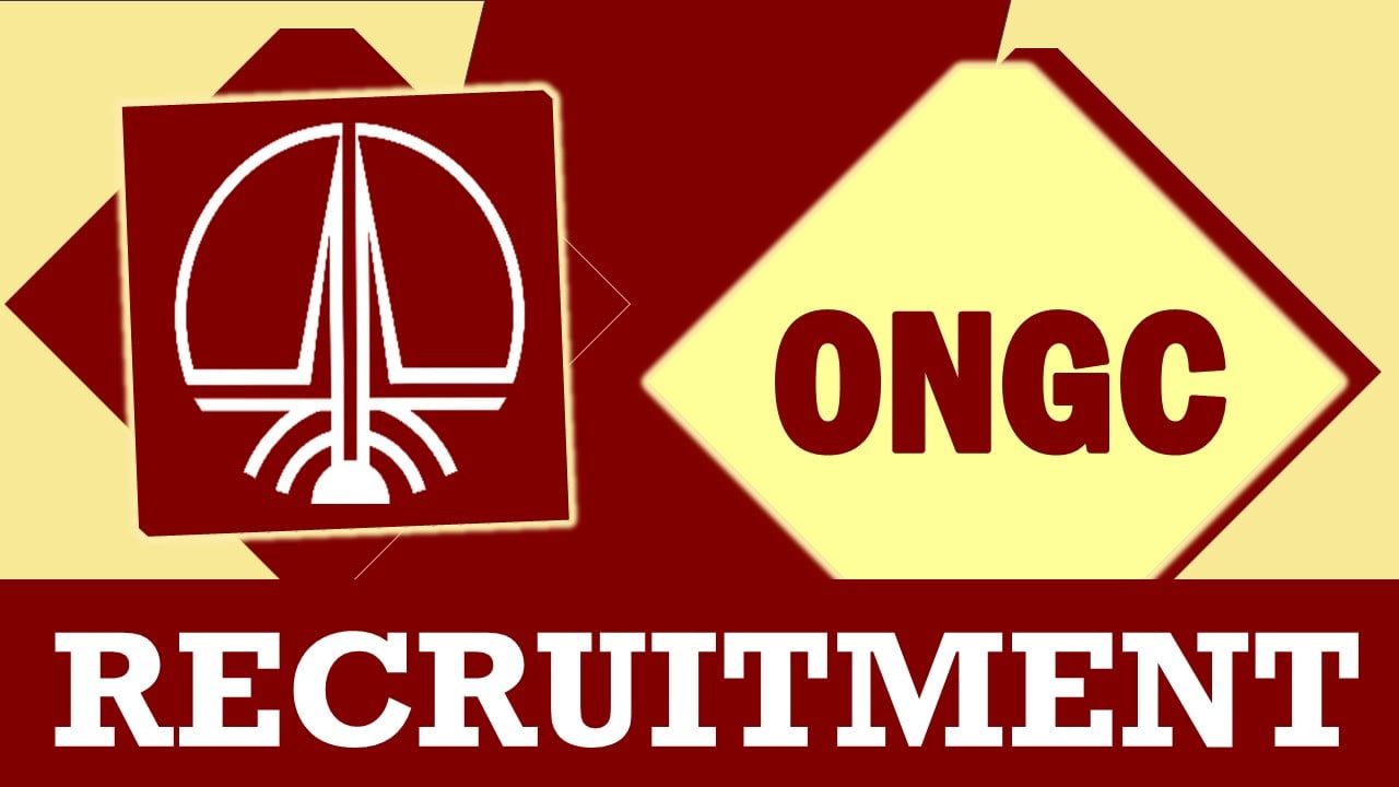Oil and Natural Gas Corporation Recruitment 2023: Monthly Salary Upto 105000, Check Post, Qualification, Selection Process and How to Apply