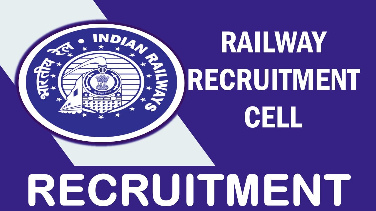 Railway Recruitment Cell Recruitment 2023: New Opportunity Out, Check Post, Qualification, Salary and Other Vital Details