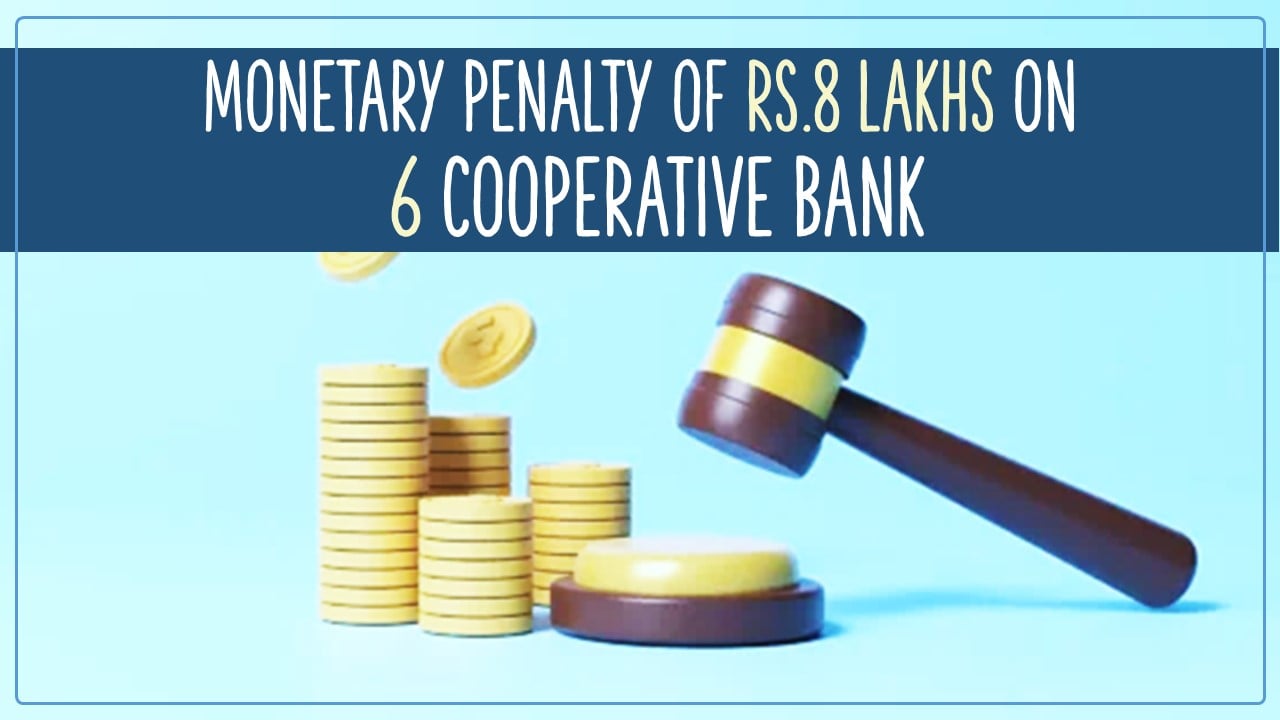 RBI imposed Monetary Penalty on 6 Cooperative Banks for non-compliance with RBI directions