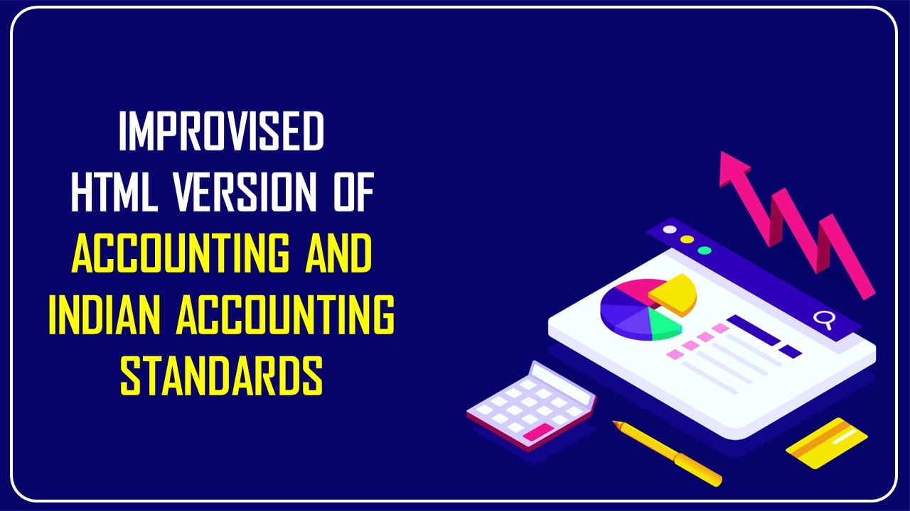 Read Improvised Version of Accounting and Indian Accounting Standards at one place