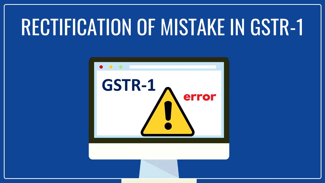 Advance Ruling cannot be made in relation to Rectification of Mistake in GSTR-1