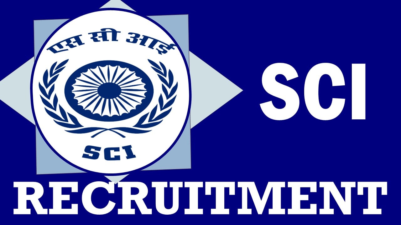 SCI Recruitment 2023: New Notification Out, Check Post, Qualification, Age, Salary and Applying Process