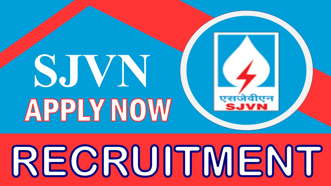 SJVN Recruitment 2023: Monthly Salary Up to 340000, Check Post, Qualification, Salary and Applying Procedure