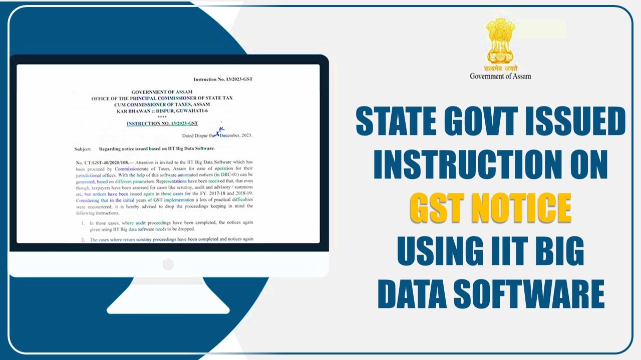 State Govt issues instruction on GST Notice issued using IIT Big Data Software [Read Instruction]