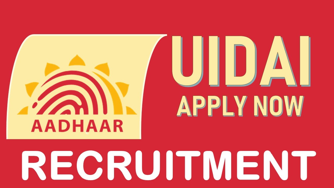 UIDAI Recruitment 2023: Check Post, Eligibility, Experience, Pay Scale, Age and How to Apply