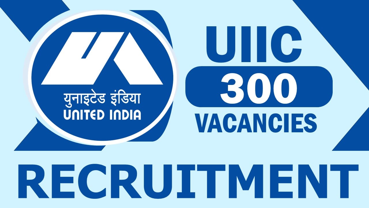 United India Insurance Recruitment 2023: Notification Out for 300 Vacancies, Check Posts, Qualification, Age and How to Apply