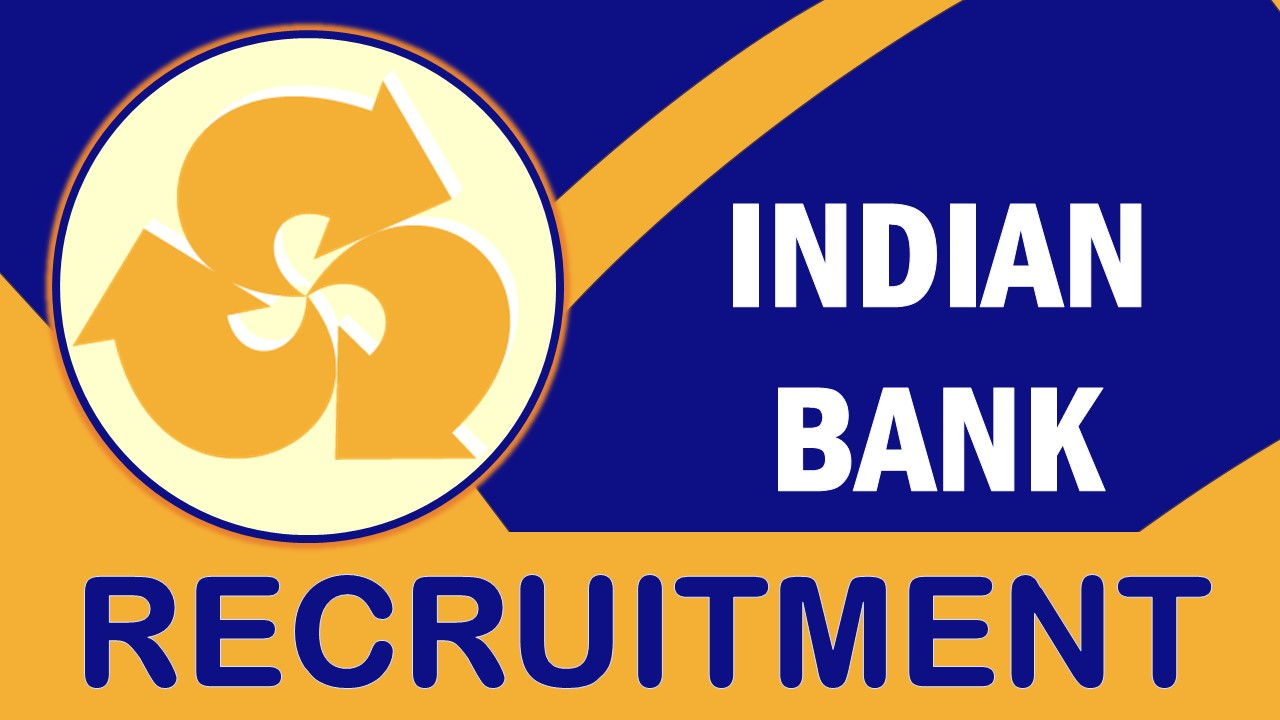 Indian Bank Recruitment 2023: Check Post, Age, Qualification, Experience, Salary, Selection Process and  How to Apply 