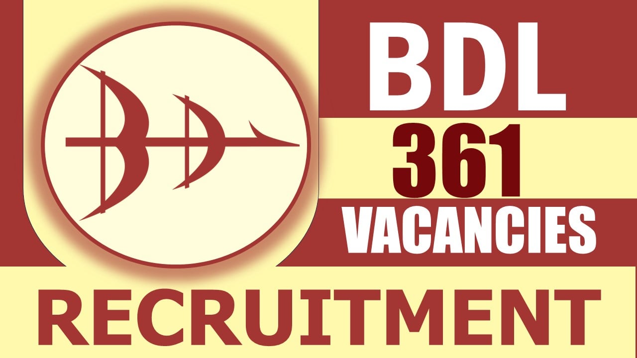 Bharat Dynamics Recruitment 2024: Notification Out for 361 Vacancies, Check Posts, Salary, Age, Selection Process and Process to Apply