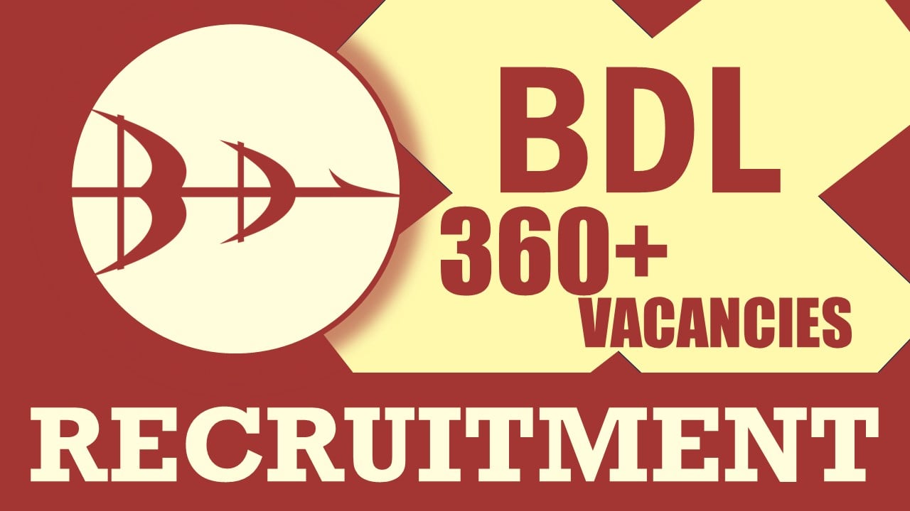 Bharat Dynamics Recruitment 2024: Notification Out for 360+ Vacancies, Check Posts, Qualification, Age and Procedure to Apply