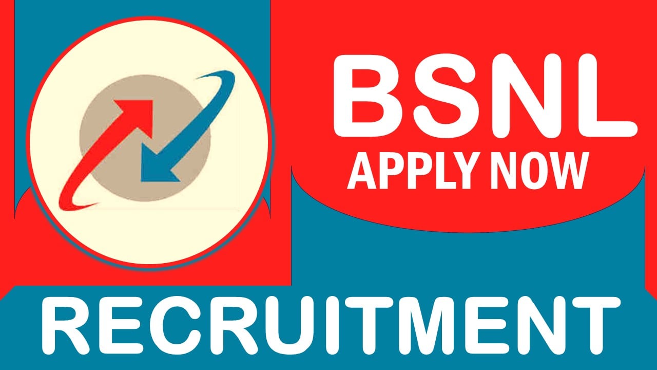 BSNL Recruitment 2024: Monthly Salary Up to 100000, Check Post, Qualification and Applying Procedure