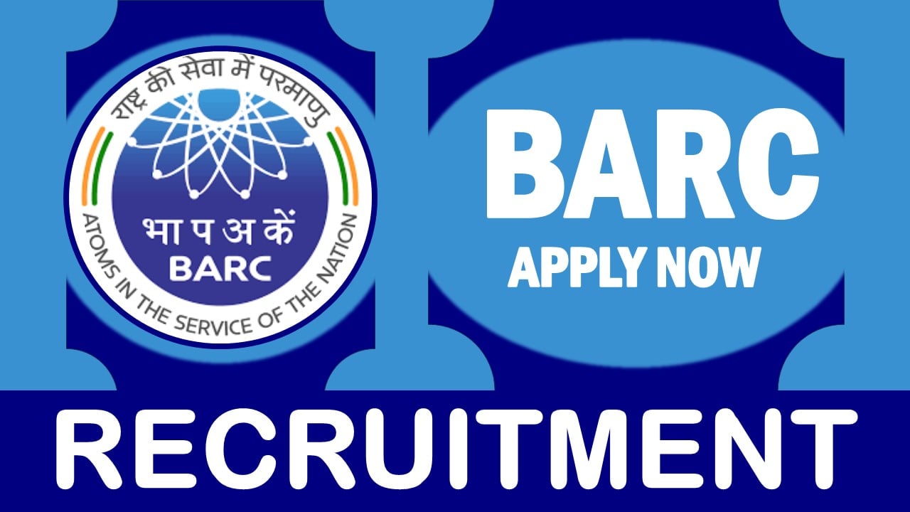 BARC Recruitment 2024: Check Posts, Age, Qualification, Salary and Process to Apply