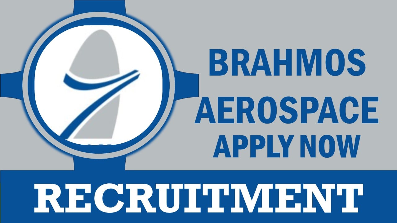 BrahMos Aerospace Recruitment 2024: Check Post, Qualification, Age and How to Apply