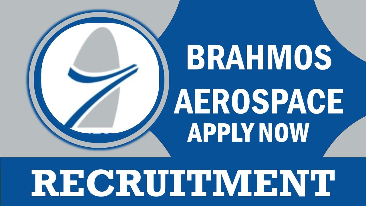 BrahMos Aerospace Recruitment 2024: Check Posts, Qualifications, Age Limit and How to Apply