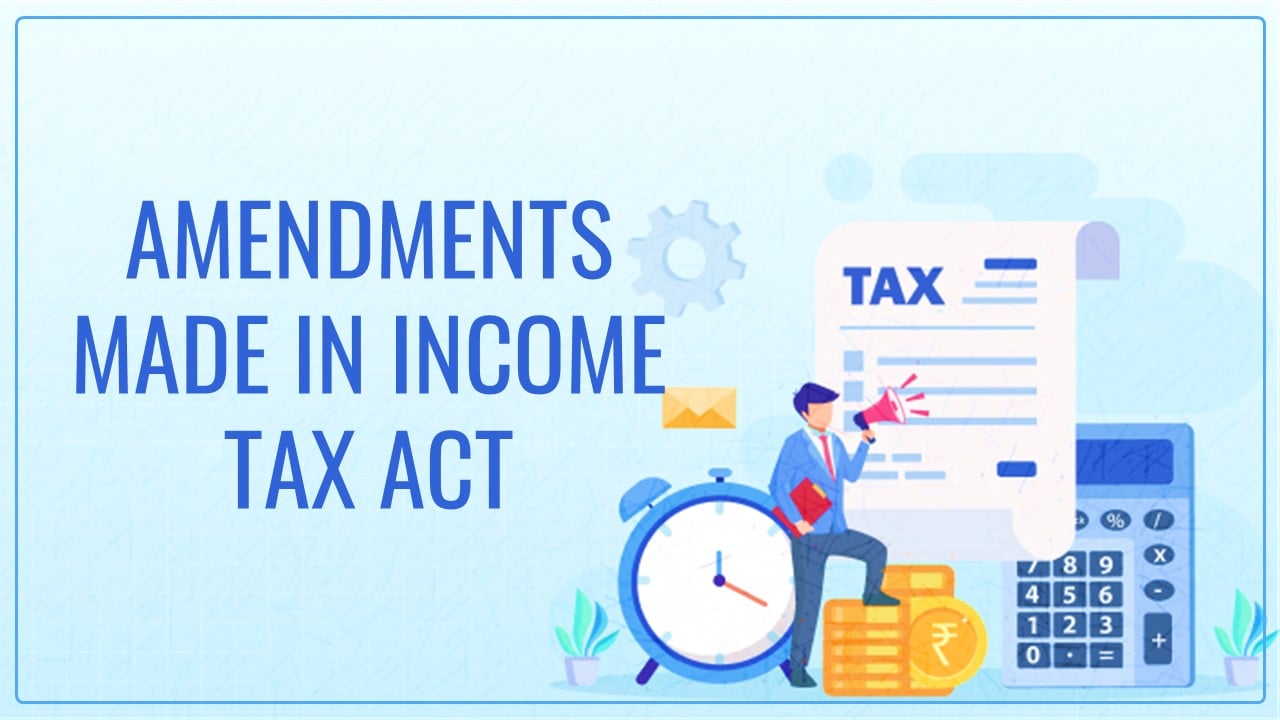 CBDT issued Circular Explaining Amendments made in Income Tax Act through Finance Act 2023