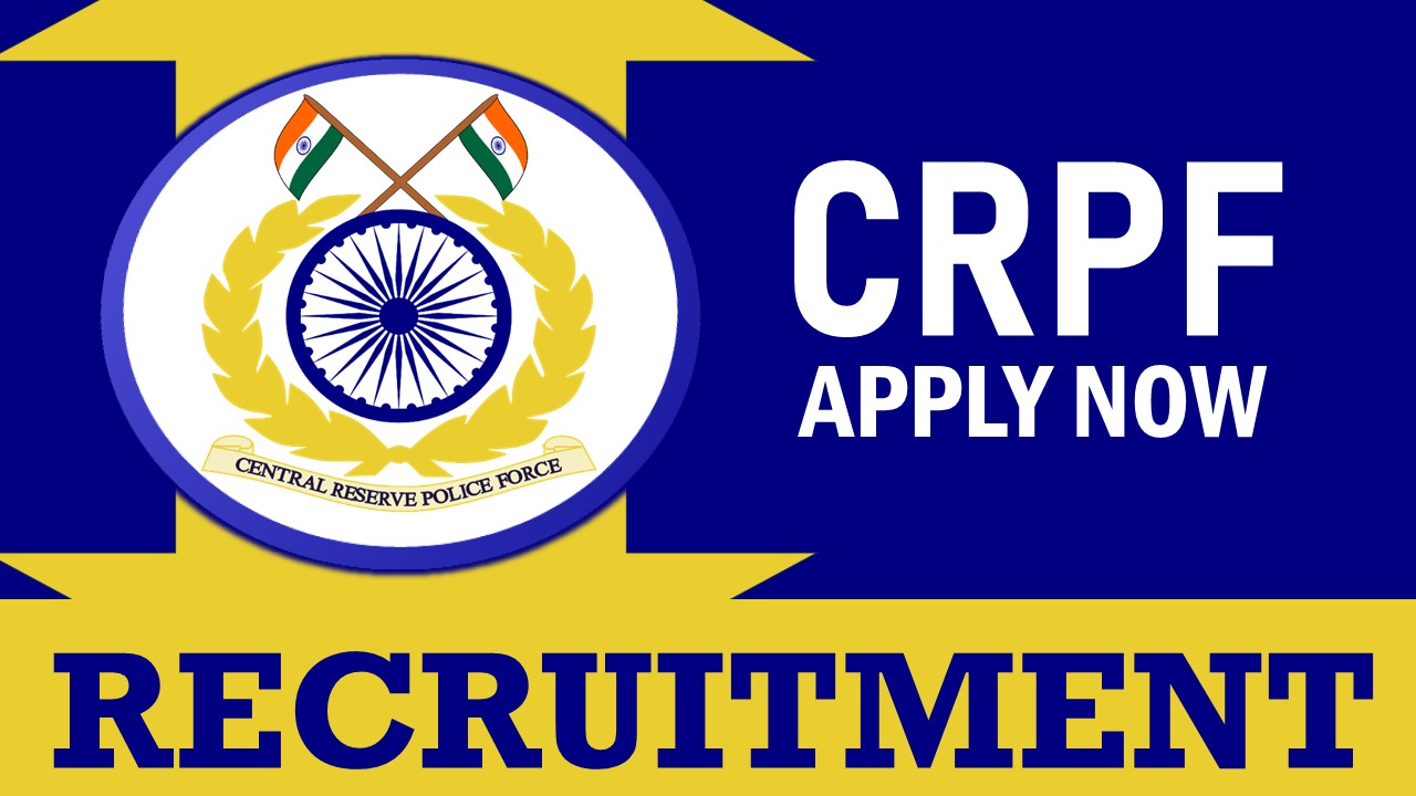 CRPF Recruitment 2024: New Notification Out for Various Posts, Check Vacancies, Age, Tenure, Essential Qualifications and Interview Details