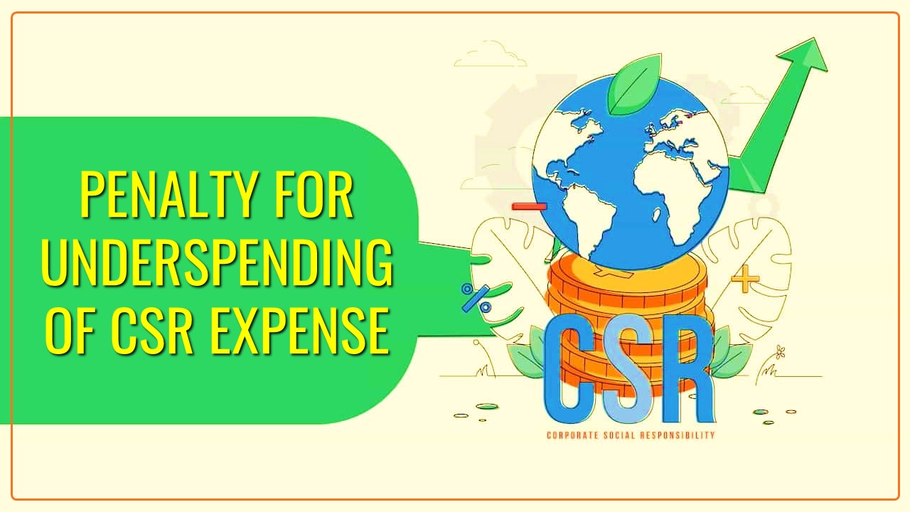 Company penalised for underspending of CSR Expense [Read Order]