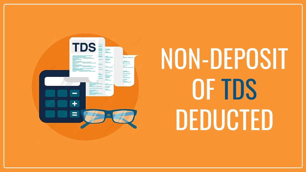 Employee cannot be held liable for Non Deposit of TDS deducted from his salary [Read Order]