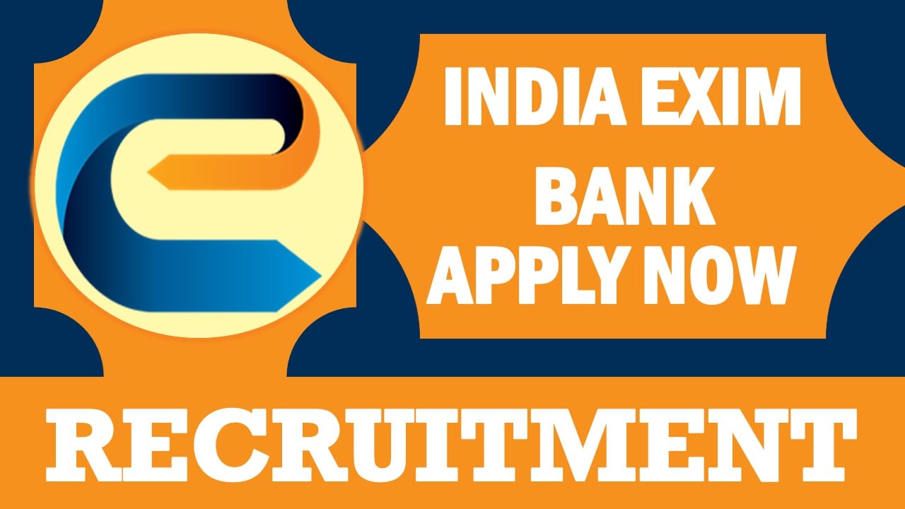 India Exim Bank Recruitment 2024: Salary Up to 29 lakh Per Annum, Check Post, Qualification, and Other Vital Details