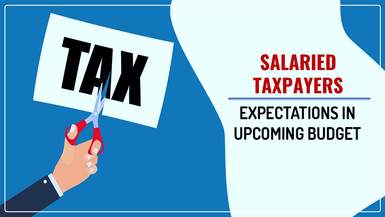 Expectations of Salaried Taxpayers from Budget 2024