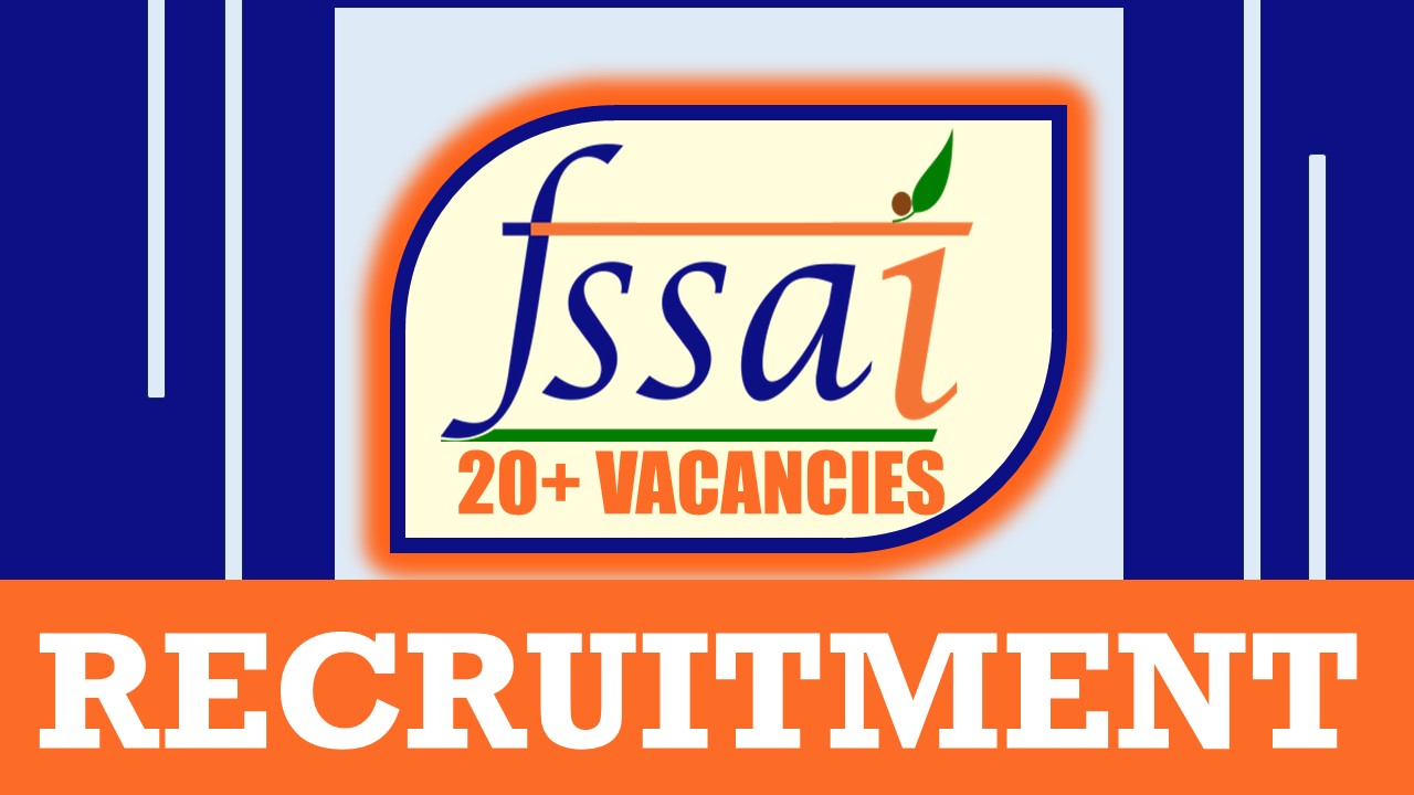 FSSAI Recruitment 2024: Monthly Salary Upto 209200, Check Post, Age, Salary, Qualification, Other Vital Details
