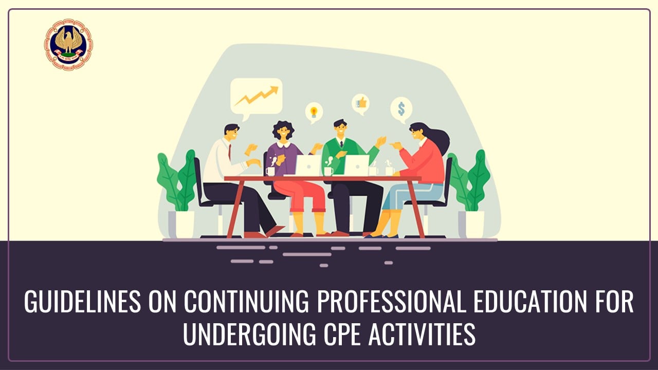 Guidelines on Continuing Professional Education for undergoing CPE Activities by Members of ICAI