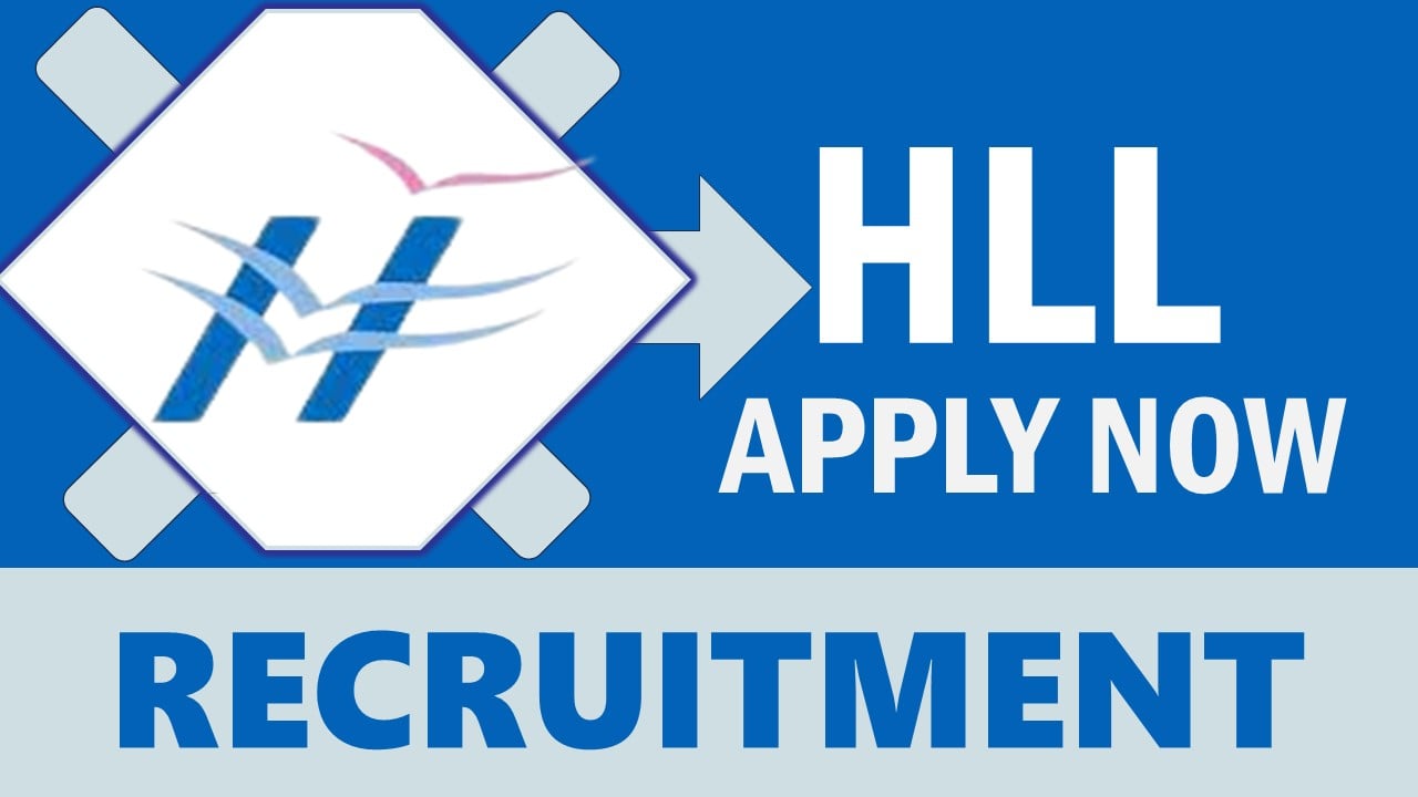 HLL Lifecare Recruitment 2024: Check Post, Qualification, Age, Selection Process and Other Important Details