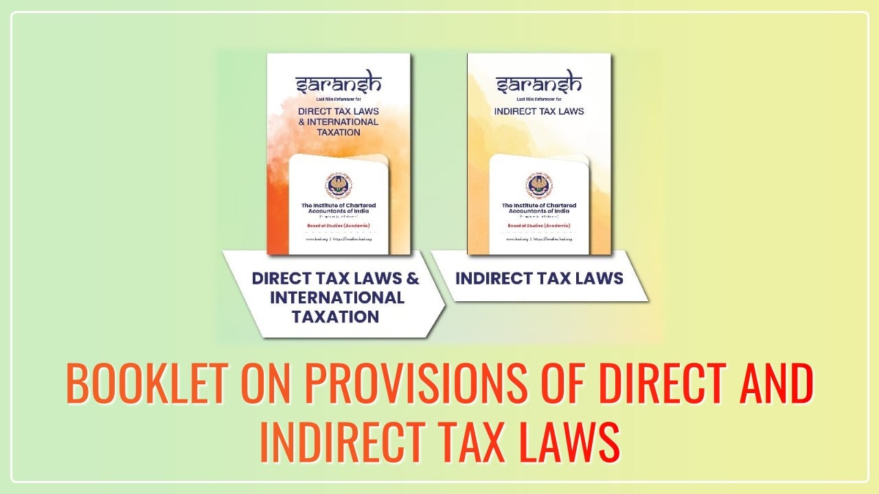 ICAI releases booklet on Direct and Indirect Tax Laws in form of diagrams, flow charts and tables