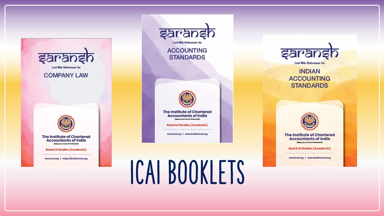 ICAI releases booklets on Co Law, AS and Ind AS in form of diagrams, flow charts and tables