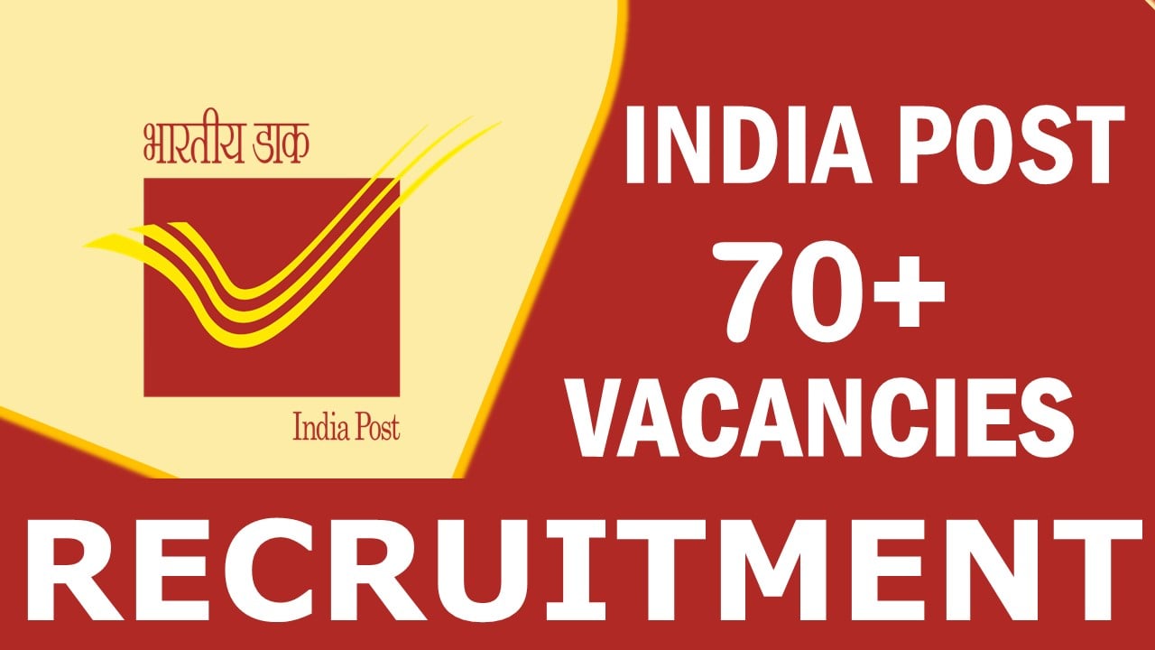 India Post Recruitment 2024: Notification Out for 75+ Vacancies, Check Post, Eligibility and Other Vital Details