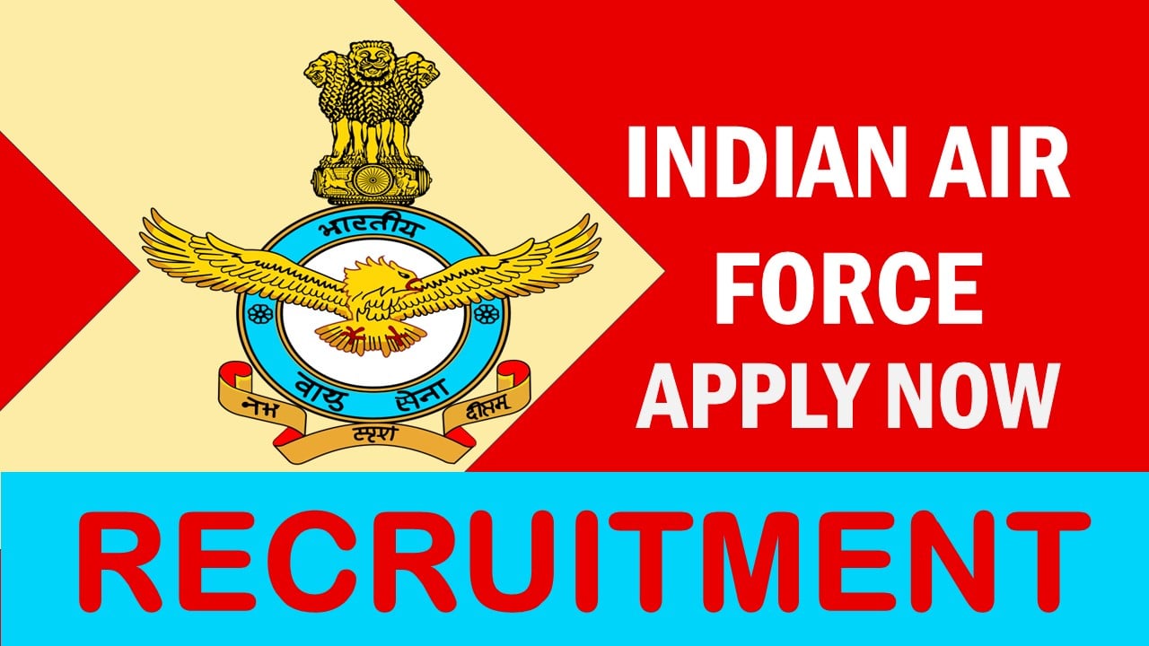 Indian Air Force Recruitment 2024: Check Post, Qualification and Other Important Dates